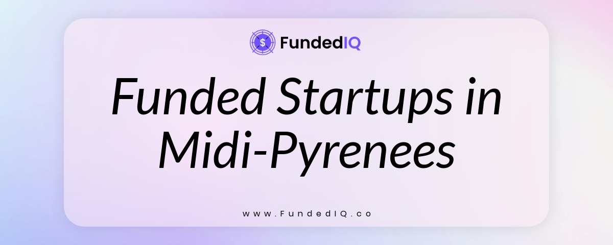 Featured image of Funded Startups in Midi-Pyrenees