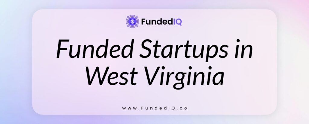 Featured image of Funded Startups in West Virginia