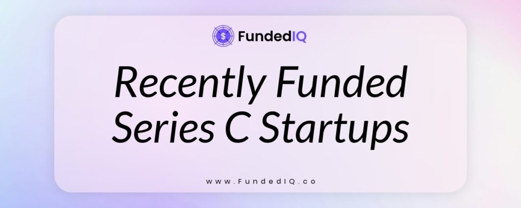 Featured image of Funded Startups in Series C