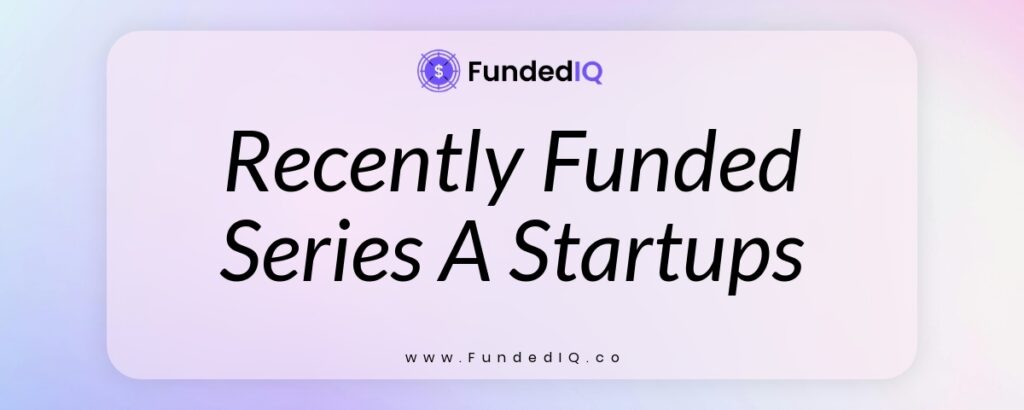 Featured image of Funded Startups in Series A